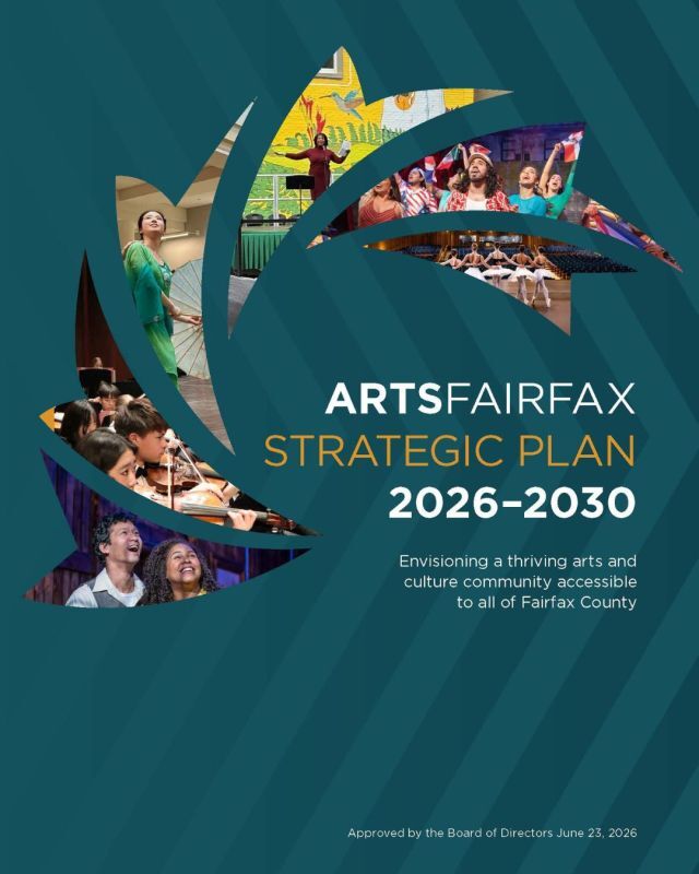 ArtsFairfax is proud to share our 2026–2030 Strategic Plan—a bold vision for strengthening a vibrant, inclusive, and resilient arts community across Fairfax County. 

This plan was shaped through a thoughtful and collaborative process that engaged many voices from across our community. The plan’s priorities will guide our work to invest in arts organizations and individual artists; strengthen partnerships; and expand the impact of the arts across our region. Our hope is that Fairfax County will continue to grow as a dynamic cultural destination, attracting and retaining artistic talent, and generating new audiences from within and beyond. We look forward to working with our community to ensure the arts continue to inspire, connect, and enrich Fairfax County’s people for years to come!

➡️ Learn more at ArtsFairfax.org/Strategic-Plan-2026-2030/