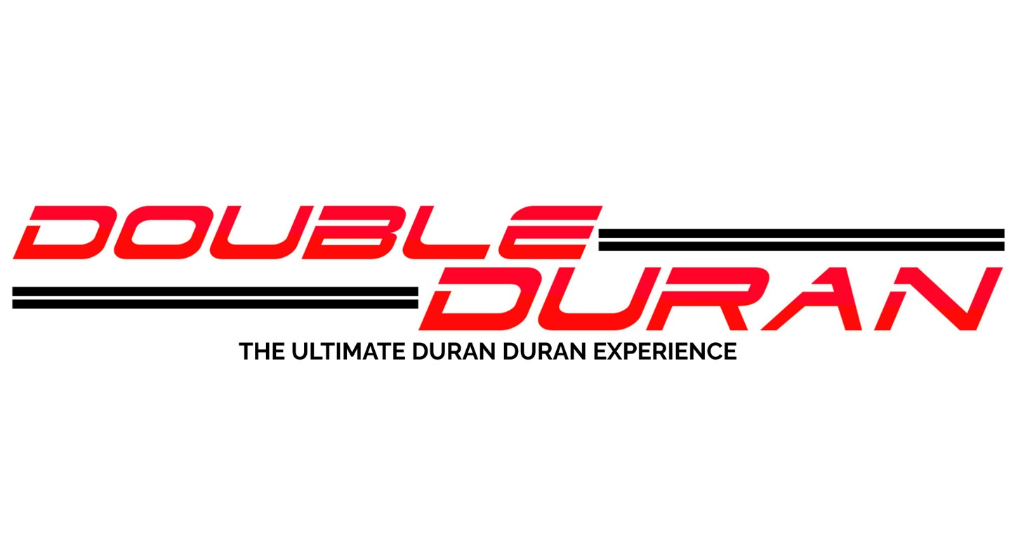 Double Duran “The Ultimate Duran Duran Tribute Experience”