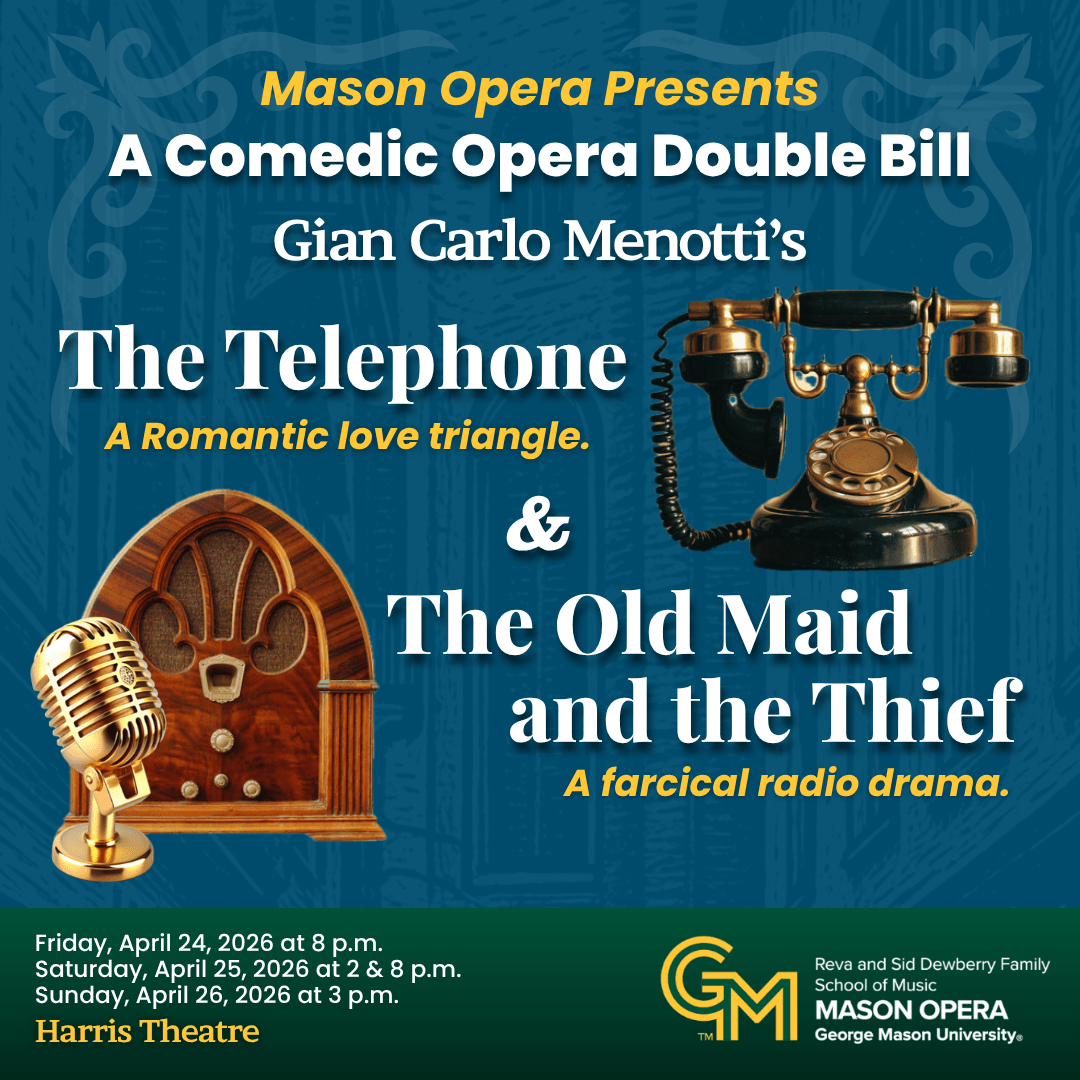 Mason Opera presents Gian Carlo Menotti’s “The Telephone” and “The Old Maid and the Thief”