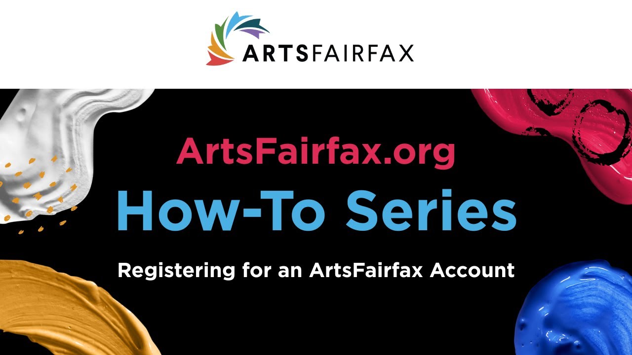 ArtsFairfax.org How-To Series: Registering for an ArtsFairfax Account